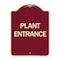 Signmission Designer Series Sign-Plant Entrance, Burgundy Heavy-Gauge Aluminum Sign, 24" x 18", BU-1824-24452 A-DES-BU-1824-24452 - alternate 1